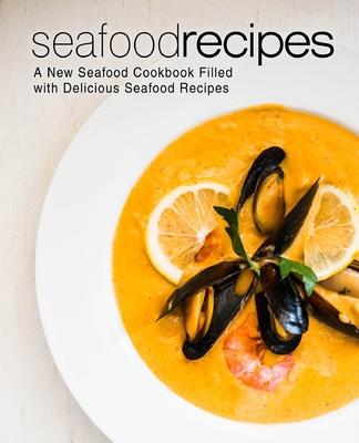 Seafood Recipes: A New Seafood Cookbook Filled with Delicious Seafood Recipes Subscription