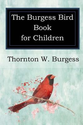 The Burgess Bird Book for Children