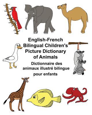 English-French Bilingual Children's Picture Dictionary of Animals Dictionnaire des animaux illustr bilingue pour enfants