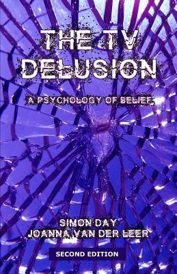 The TV Delusion: A Psychology of Belief Subscription