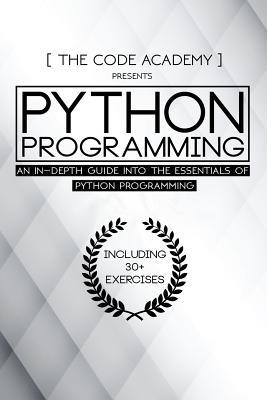 Python Programming: An In-Depth Guide Into The Essentials Of Python Programming