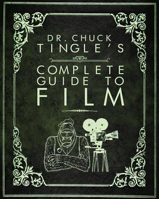 Dr. Chuck Tingle's Complete Guide To Film