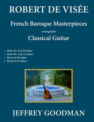 Robert de Vise: French Baroque Masterpieces for the Classical Guitar