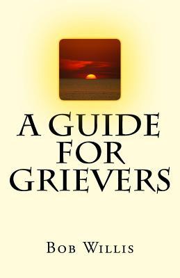 A Guide For Grievers