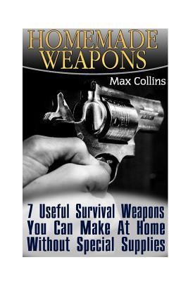 Homemade Weapons: 7 Useful Survival Weapons You Can Make At Home Without Special Supplies