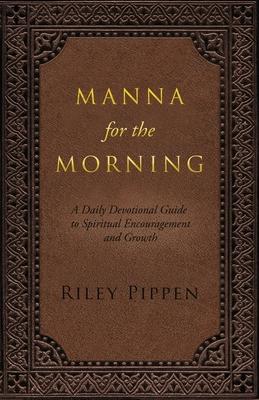 Manna for the Morning: A daily devotional for spiritual insight and spiritual growth