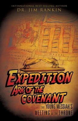 Expedition Ark of the Covenant: The Young Messiah's Meeting at The Throne