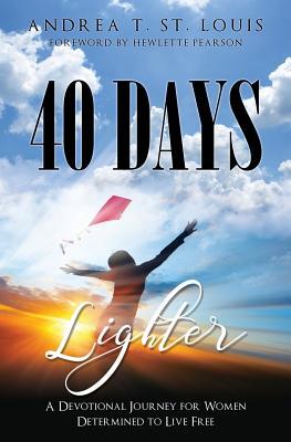 40 Days Lighter: A Devotional Journey for Women Determined to Live Free