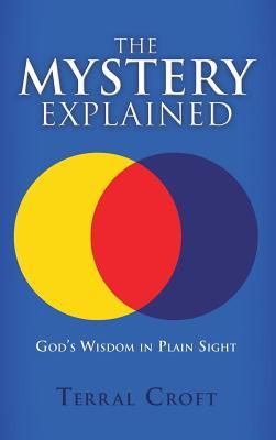 The Mystery Explained: God's Wisdom in Plain Sight