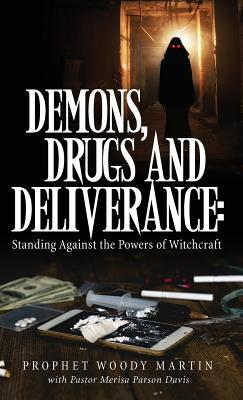 Demons, Drugs and Deliverance