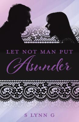 Let Not Man Put Asunder