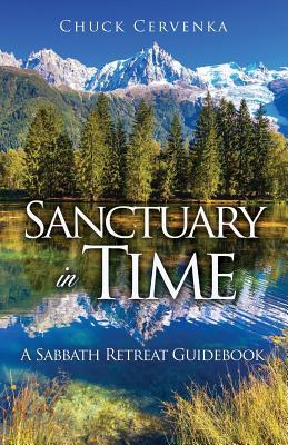 Sanctuary in Time: A Sabbath Retreat Guidebook