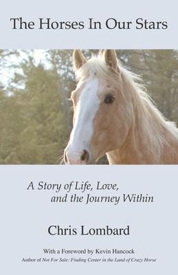 The Horses In Our Stars: A Story of Life, Love, and the Journey Within