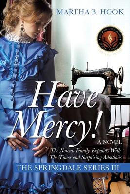 Have Mercy!: A Novel The Springdale Series III Expect Surprises As The Springdale Saga Continues