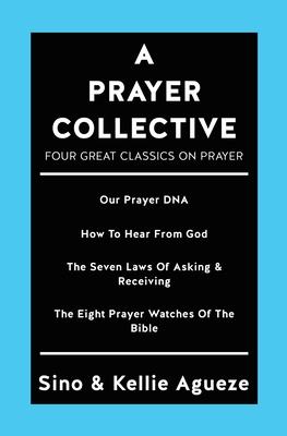 A Prayer Collective: Four Great Classics on Prayer