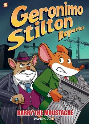 Geronimo Stilton Reporter: Barry the Moustache