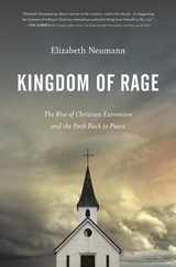 Kingdom of Rage: The Rise of Christian Extremism and the Path Back to Peace Subscription