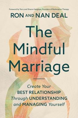 The Mindful Marriage: Create Your Best Relationship Through Understanding and Managing Yourself Subscription