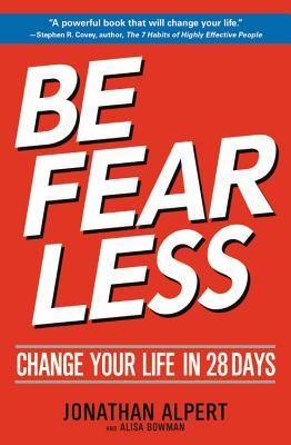 Be Fearless: Change Your Life in 28 Days