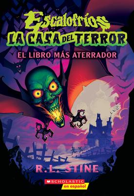 Escalofros: La Casa del Terror #1: El Libro Ms Aterrador (Goosebumps House of Shivers #1: Scariest. Book. Ever.)