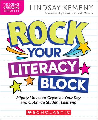Rock Your Literacy Block: Mighty Moves to Organize Your Day and Optimize Student Learning Subscription