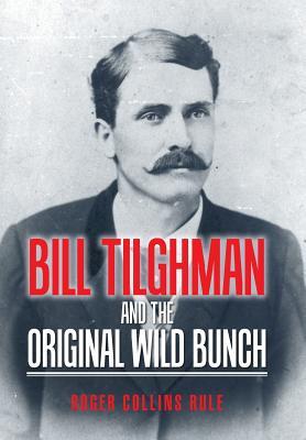 Bill Tilghman and the Original Wild Bunch