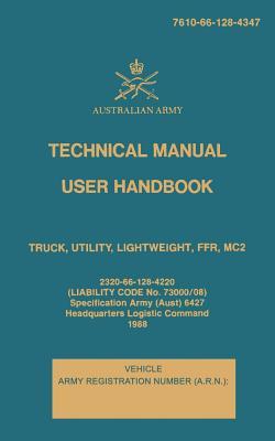 Technical Manual User Handbook Truck, Utility, Lightweight, FFR, MC2: 7610-66-128-4347