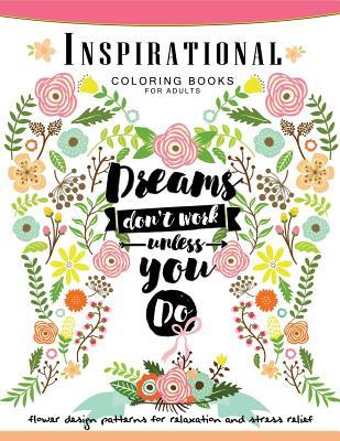 Inspirational Coloring Book for Adults: Flower, Floral and Animals Design with positive quotes