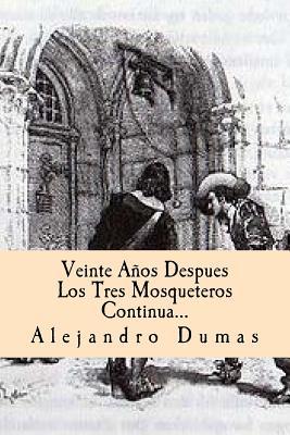 Veinte Aos Despues Los Tres Mosqueteros Continua (Spanish) Edition