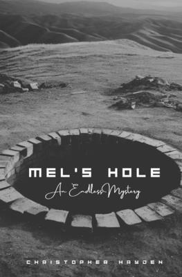 Mel's Hole: An Endless Mystery