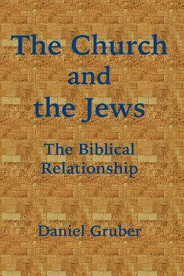 The Church and the Jews: The Biblical Relationship