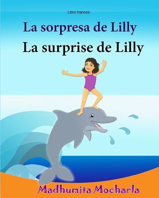 Libro frances: La sorpresa de Lilly: Libro infantil ilustrado espaol-francs (Edicin bilinge), Textos paralelos - Historia sencill