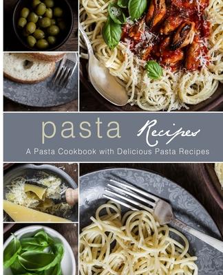 Pasta Recipes: A Pasta Cookbook with Delicious Pasta Recipes Subscription
