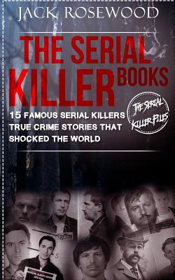 The Serial Killer Books: 15 Famous Serial Killers True Crime Stories That Shocked The World Subscription