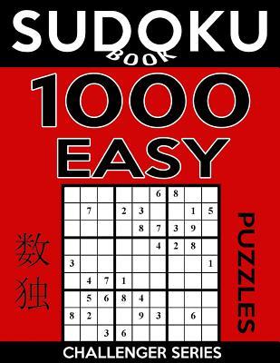 Sudoku Book 1,000 Easy Puzzles: Sudoku Puzzle Book With Only One Level of Difficulty