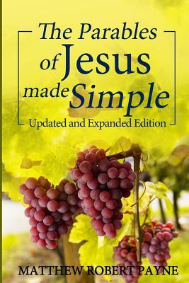 The Parables of Jesus Made Simple: Updated and Expanded Edition