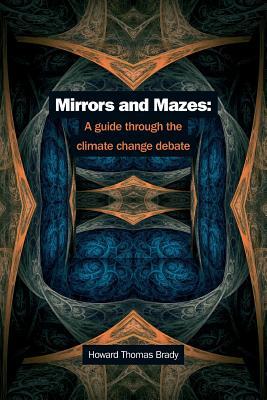 Mirrors and Mazes: a guide through the climate debate