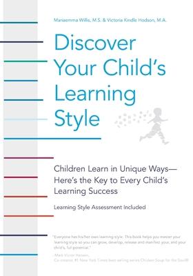 Discover Your Child's Learning Style: Children Learn in Unique Ways - Here's the Key to Every Child's Learning Success