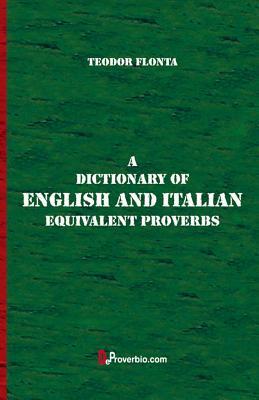 A Dictionary of English and Italian Equivalent Proverbs