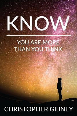 Know: You Are More Than You Think