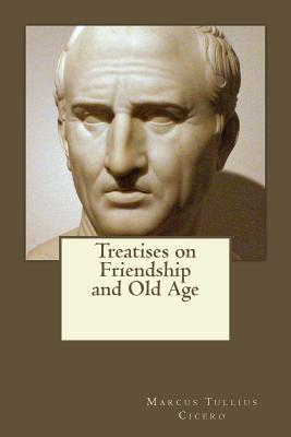 Treatises on Friendship and Old Age