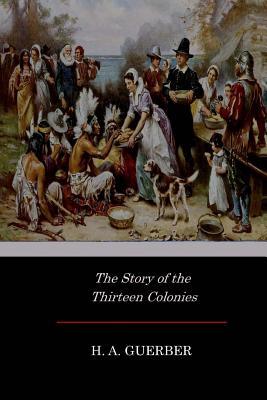 The Story of the Thirteen Colonies