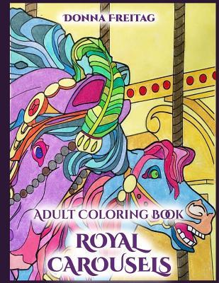 Royal Carousels: Adult Coloring Book