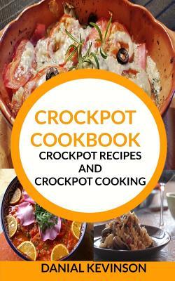 Crockpot Cookbook: Crockpot Recipes and Crockpot Cooking