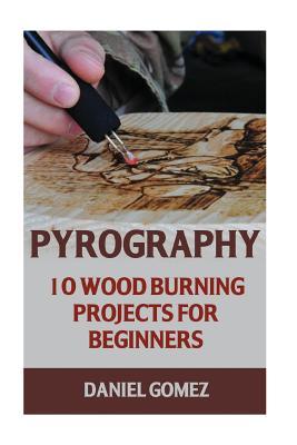 Pyrography: 10 Wood Burning Projects For Beginners