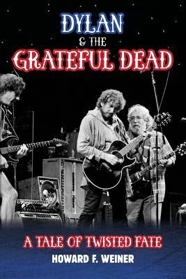 Dylan & the Grateful Dead: A Tale of Twisted Fate