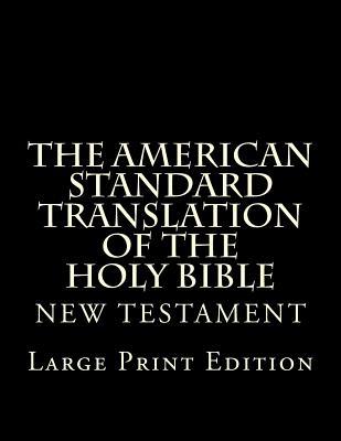 The American Standard Translation of The Holy Bible: Low Tide Press LARGE PRINT Edition