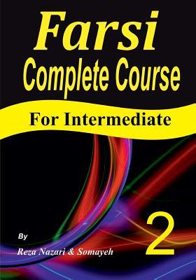 Farsi Complete Course: A Step-by-Step Guide and a New Easy-to-Learn Format (Intermediate)