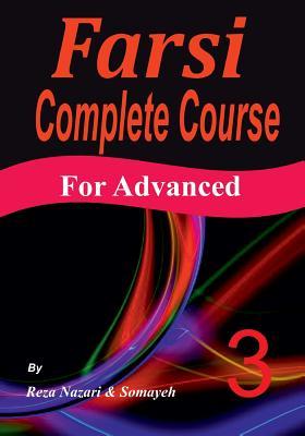 Farsi Complete Course: A Step-by-Step Guide and a New Easy-to-Learn Format (Advanced)