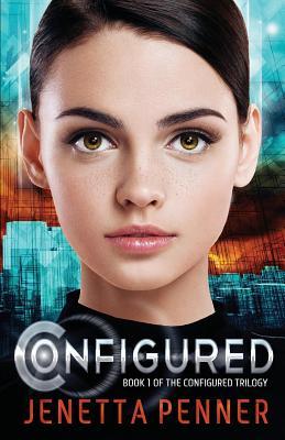 Configured: Book #1 in The Configured Trilogy